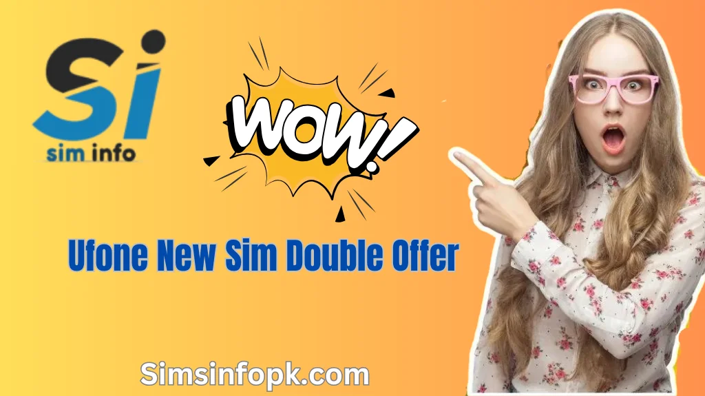 Ufone New Sim Double Offer 2024