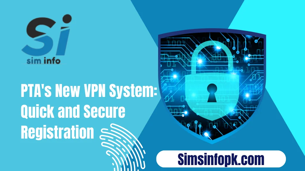 PTA’s New VPN System: Quick and Secure Registration